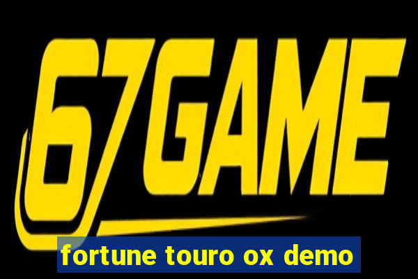 fortune touro ox demo